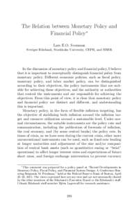 The Relation between Monetary Policy and Financial Policy∗ Lars E.O. Svensson Sveriges Riksbank, Stockholm University, CEPR, and NBER  In the discussion of monetary policy and ﬁnancial policy, I believe