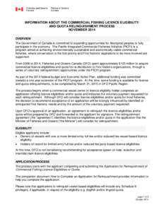 INFORMATION ABOUT THE COMMERCIAL FISHING LICENCE ELIGIBILITY AND QUOTA RELINQUISHMENT PROCESS NOVEMBER 2014 OVERVIEW The Government of Canada is committed to expanding opportunities for Aboriginal peoples to fully partic