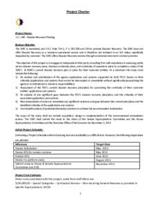 Project Charter  Project Name: 1.5 – LBR – Disaster Recovery Planning Business Objective: The SSRC is mandated, per F.A.C. Rule 71A-1, F. S[removed]and CJIS to provide Disaster Recovery. The SSRC does not