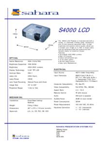 S4000 LCD 119 mm The S4000 LCD Projector is manufactured with a variety of interfaces offering great connectivity with AV and computer equipment alike. Its high