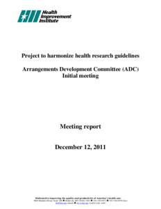 Project to harmonize health research guidelines Arrangements Development Committee (ADC) Initial meeting Meeting report December 12, 2011