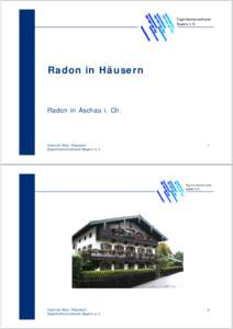 Microsoft PowerPoint - 14-30_Roesl_Radon in Aschau für Sächsischen Radontag 2013.ppt [Kompatibilitätsmodus]