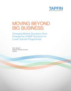 MOVING BEYOND BIG BUSINESS: Changing Market Dynamics Drive Emergence of MSP Solutions for Lower-Volume Programmes