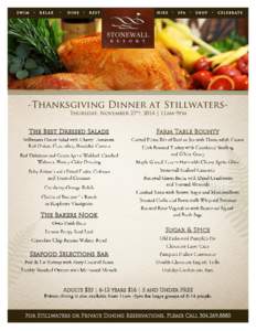 -Thanksgiving Dinner at StillwatersThursday, November 27th, 2014 | 11am-9pm  The Best Dressed Salads Farm Table Bounty