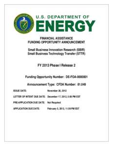 FINANCIAL ASSISTANCE FUNDING OPPORTUNITY ANNOUNCEMENT Small Business Innovation Research (SBIR) Small Business Technology Transfer (STTR)  FY 2013 Phase I Release 2