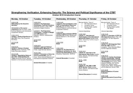 Strengthening Verification, Enhancing Security: The Science and Political Significance of the CTBT October 2010 Introduction Course Monday, 18 October Tuesday, 19 October