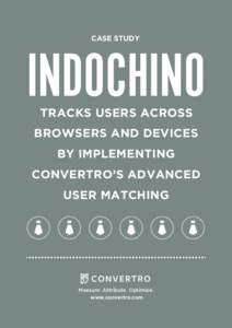 CASE STUDY  INDOCHINO TRACKS USERS ACROSS  BROWSERS AND DEVICES