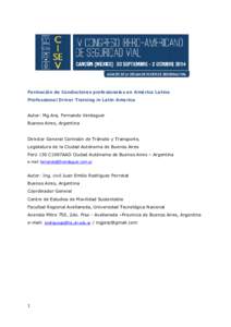 Formación de Conductores profesionales en América Latina Professional Driver Training in Latin America Autor: Mg.Arq. Fernando Verdaguer Buenos Aires, Argentina Director General Comisión de Tránsito y Transporte, Leg