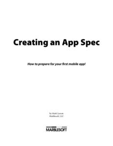 Creating an App Spec How to prepare for your first mobile app! by Mark Larson Marblesoft, LLC
