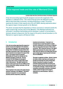 FEATURE ARTICLE  Intra-regional trade and the role of Mainland China by Joanne Cutler, Kevin Chow, Carrie Chan and Unias Li of the Research Department  A key risk surrounding regional growth prospects concerns the magnit