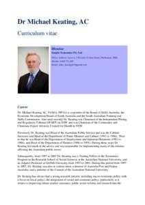 Dr Michael Keating, AC Curriculum vitae Director Insight Economics Pty Ltd Office Address: Level 1, 530 Little Collins Street, Melbourne[removed]Mobile: [removed]