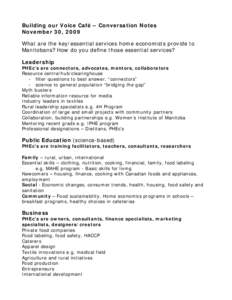 Building our Voice Café – Conversation Notes November 30, 2009 What are the key/essential services home economists provide to Manitobans? How do you define those essential services? Leadership