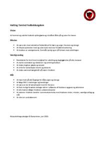 Hatting-Torsted Fodboldungdom Vision At fremme og udvikle fodbold-spillerglæde og -klubånd både på og uden for banen Mission •