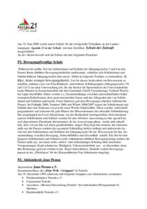 Am 19. Juni 2008 wurde unsere Schule für die erfolgreiche Teilnahme an der Landeskampagne Agenda 21 in der Schule mit dem Zertifikat Schule der Zukunft ausgezeichnet. An der Aktion bewarb sich die Schule mit den folgend