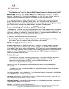 “The Reckoning” Author Jacob Soll Urges Greece to Implement GAAP FRANKFURT, Germany, June 9, 2014 /PRNewswire-USNewswire/ -- Professor Jacob Soll, author of “The Reckoning: Financial Accountability and the Rise and