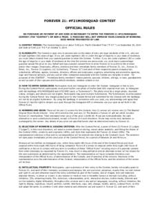 FOREVER 21: #F21MODSQUAD CONTEST OFFICIAL RULES NO PURCHASE OR PAYMENT OF ANY KIND IS NECESSARY TO ENTER THE FOREVER 21 #F21MODSQUAD CONTEST (THE “CONTEST”) OR WIN A PRIZE. A PURCHASE WILL NOT IMPROVE YOUR CHANCES OF