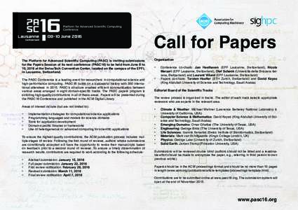 Call for Papers The Platform for Advanced Scientific Computing (PASC) is inviting submissions for the Papers Session of its next conference (PASC16) to be held from June 8 to 10, 2016 at the SwissTech Convention Center, 