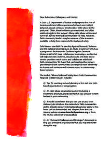 Dear Advocates, Colleagues, and Friends: A 2009 U.S. Department of Justice study reports that 11% of Americans 60 and older experienced at least one incident (physical, sexual, verbal, or emotional) of elder abuse in the