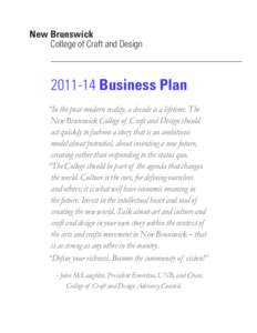 New Brunswick College of Craft and Design[removed]Business Plan “In the post-modern reality, a decade is a lifetime. The New Brunswick College of Craft and Design should