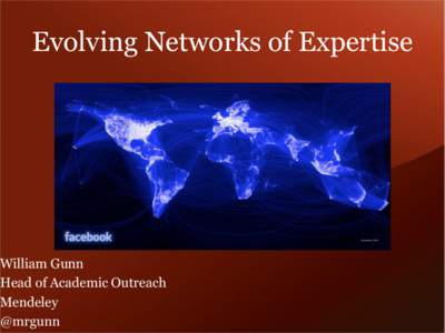 Evolving Networks of Expertise  William Gunn Head of Academic Outreach Mendeley @mrgunn