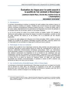 DIRECTION DE SANTÉ PUBLIQUE DE LA MAURICIE ET DU CENTRE-DU-QUÉBEC  Évaluation du risque pour la santé associé à la qualité de l’air ambiant à Shawinigan (secteurs Saint-Marc, Christ-Roi, Sainte-Croix et L’Ass