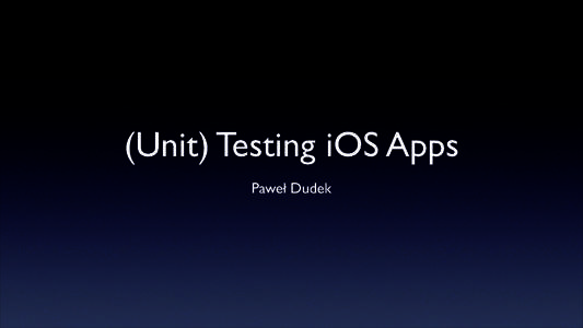 (Unit) Testing iOS Apps Paweł Dudek So a QA guys walks into your room…