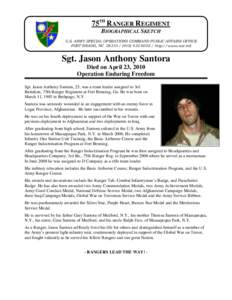 75TH RANGER REGIMENT BIOGRAPHICAL SKETCH U.S. ARMY SPECIAL OPERATIONS COMMAND PUBLIC AFFAIRS OFFICE FORT BRAGG, NC[removed][removed]http://www.soc.mil  Sgt. Jason Anthony Santora