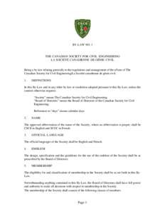 BY-LAW NO. 1  THE CANADIAN SOCIETY FOR CIVIL ENGINEERING LA SOCIÉTÉ CANADIENNE DE GÉNIE CIVIL  Being a by-law relating generally to the regulations and management of the affairs of The