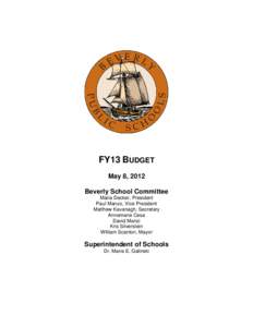 FY13 BUDGET May 8, 2012 Beverly School Committee Maria Decker, President Paul Manzo, Vice President Matthew Kavanagh, Secretary