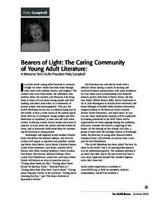 Patty Campbell Bearers of Light: The Caring Community of Young Adult Literature: A Welcome from ALAN President Patty Campbell