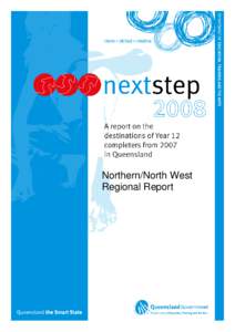 Northern/North West Regional Report Next Step 2008 A report on the destinations of Year 12