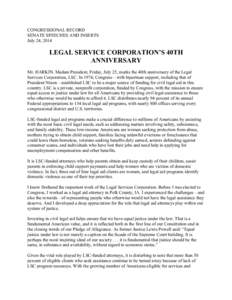 CONGRESSIONAL RECORD SENATE SPEECHES AND INSERTS July 24, 2014 LEGAL SERVICE CORPORATION’S 40TH ANNIVERSARY