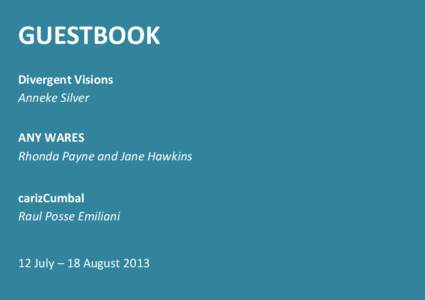 GUESTBOOK Divergent Visions Anneke Silver ANY WARES Rhonda Payne and Jane Hawkins carizCumbal