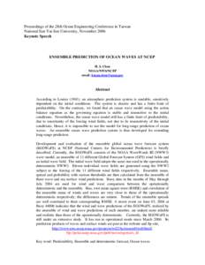 Proceedings of the 28th Ocean Engineering Conference in Taiwan National Sun Yat-Sen University, November 2006 Keynote Speech ENSEMBLE PREDICTION OF OCEAN WAVES AT NCEP H. S. Chen