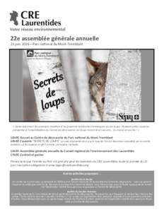 22e assemblée générale annuelle 21 juin 2016—Parc national du Mont-Tremblant « Venez découvrir les premiers résultats d’un projet de recherche d’envergure sur les loups. Pendant cette causerie, présentée à