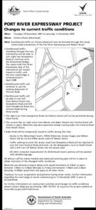 PORT RIVER EXPRESSWAY PROJECT Changes to current traffic conditions When: Thursday 29 November 2007 to Saturday 15 December 2007