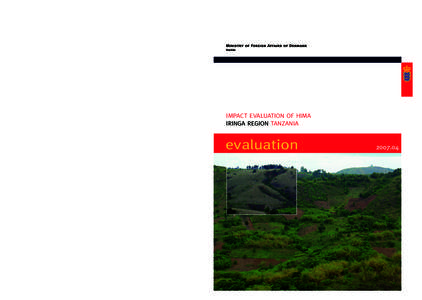 IMPACT EVALUATION OF HIMA iringa region in TANZANIA	  Ministry of Foreign Affairs of Denmark Danida 2 Asiatisk Plads DK-1448 Copenhagen K