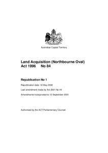 Australian Capital Territory  Land Acquisition (Northbourne Oval) Act 1996 No 84  Republication No 1