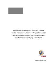 Assessment and Analysis of the State-Of-the-Art Electric Transmission Systems with Specific Focus on High-Voltage Direct Current (HVDC), Underground or Other New or Developing Technologies  December 23, 2009