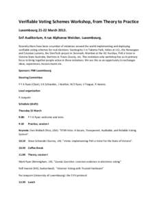 Verifiable Voting Schemes Workshop, from Theory to Practice Luxembourg[removed]March[removed]SnT Auditorium, 4 rue Alphonse Weicker, Luxembourg. Recently there have been a number of initiatives around the world implementing 