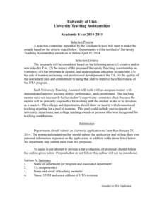 University of Utah University Teaching Assistantships Academic YearSelection Process A selection committee appointed by the Graduate School will meet to make the awards based on the criteria stated below. Depa