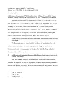 SECURITIES AND EXCHANGE COMMISSION (Release No[removed]; File No. SR-NYSEArca[removed]November 6, 2014 Self-Regulatory Organizations; NYSE Arca, Inc.; Notice of Filing of Proposed Rule Change Amending Rule 6.60 to Enha