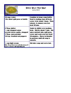 SPICY SPLIT PEA SOUP serves[removed]cups water 1 lb. dried split peas or lentils