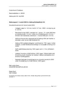 Aalborg Boldspilklub A/S Delårsrapport 1. kvartal 2003 K øbenhavns Fondsbørs B ørsmeddelelse nrAalborg den 26. maj 2003