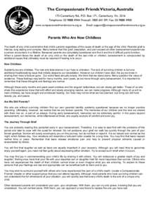 The Compassionate Friends Victoria, Australia 173 Canterbury Rd., P.O. Box 171, Canterbury, Vic[removed]Telephone: [removed]Freecall: [removed]Fax: [removed]www.compassionatefriendsvictoria.org.au  Email: suppo