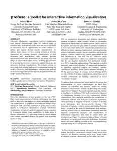 prefuse: a toolkit for interactive information visualization Jeffrey Heer Group for User Interface Research Computer Science Division University of California, Berkeley Berkeley, CA[removed], USA