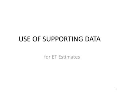 USE OF SUPPORTING DATA for ET Estimates 1  SOURCES OF SUPPORT DATA