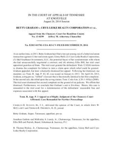 IN THE COURT OF APPEALS OF TENNESSEE AT KNOXVILLE August 26, 2014 Session BETTY GRAHAM v. CRYE-LEIKE REALTY CORPORATION ET AL. Appeal from the Chancery Court for Hamilton County No[removed]