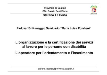 Provincia di Cagliari CSL Quartu Sant’Elena Stefano La Porta  Padovamaggio Seminario “Maria Luisa Pombeni”