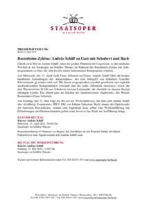 PRESSEMITTEILUNG Berlin, 8. April 2015 Barenboim-Zyklus: András Schiff zu Gast mit Schubert und Bach Gleich zwei Mal ist András Schiff, einer der großen Pianisten der Gegenwart, in den nächsten Wochen in der Staatsop